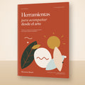 Libro Herramientas para Acompañar desde el arte